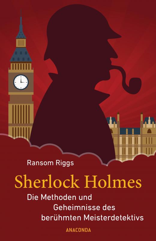 Cover-Bild Sherlock Holmes - Die Methoden und Geheimnisse des berühmten Meisterdetektivs