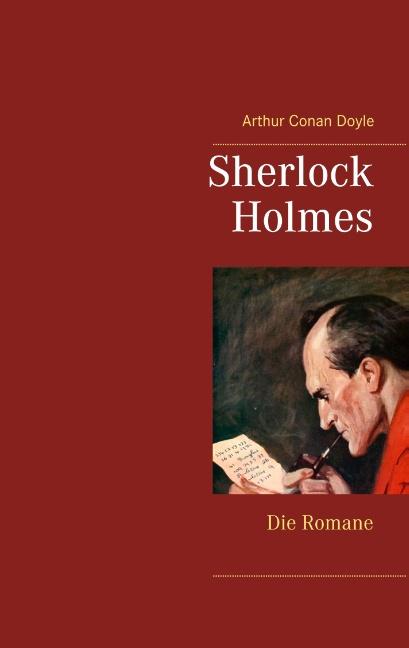 Cover-Bild Sherlock Holmes - Die Romane (Gesamtausgabe mit über 100 Illustrationen)