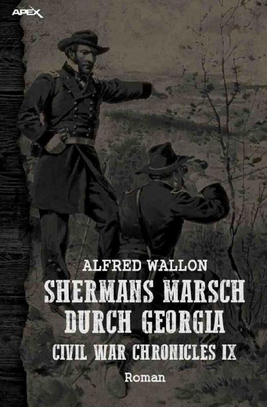 Cover-Bild SHERMANS MARSCH DURCH GEORGIA - CIVIL WAR CHRONICLES IX