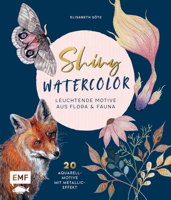 Cover-Bild Shiny Watercolor: Leuchtende Motive aus Flora und Fauna