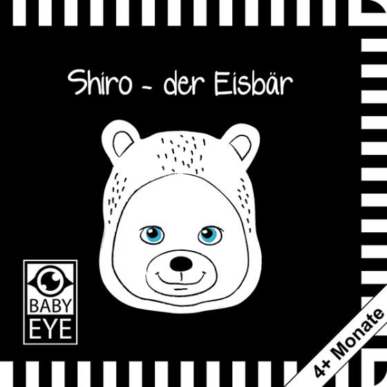 Cover-Bild Shiro – der Eisbär: Kontrastbuch für Babys · kontrastreiche Bilder angepasst an Babyaugen · Schwarz Weiß Buch für Neugeborene · Mein erstes Bilderbuch · Montessori Buch