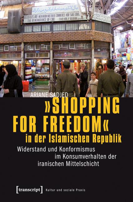 Cover-Bild »Shopping for Freedom« in der Islamischen Republik