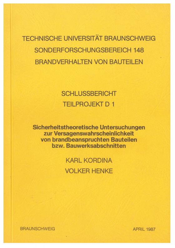 Cover-Bild Sicherheitstheoretische Untersuchungen zur Versagenswahrscheinlichkeit von brandbeanspruchten Bauteilen