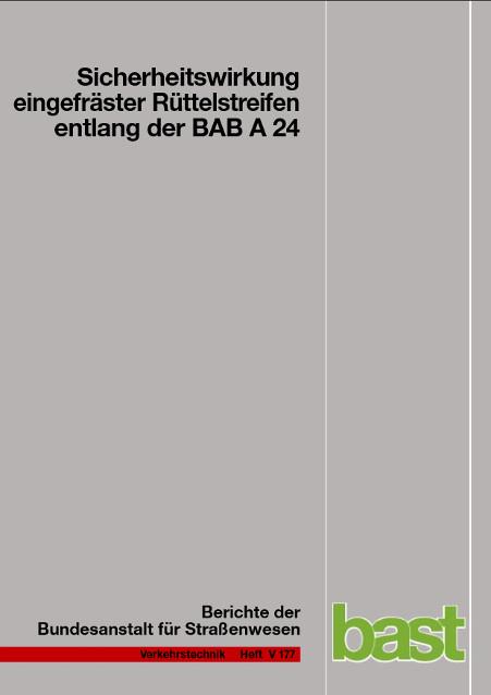 Cover-Bild Sicherheitswirkung eingefräster Rüttelstreifen entlang der BAB A 24