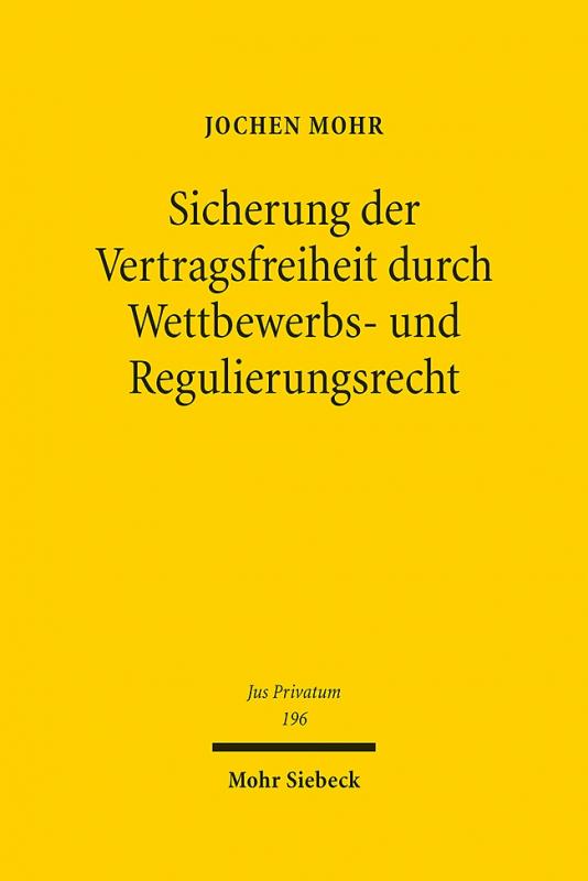 Cover-Bild Sicherung der Vertragsfreiheit durch Wettbewerbs- und Regulierungsrecht