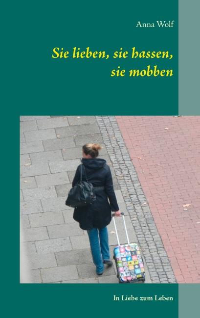 Cover-Bild Sie lieben, sie hassen, sie mobben