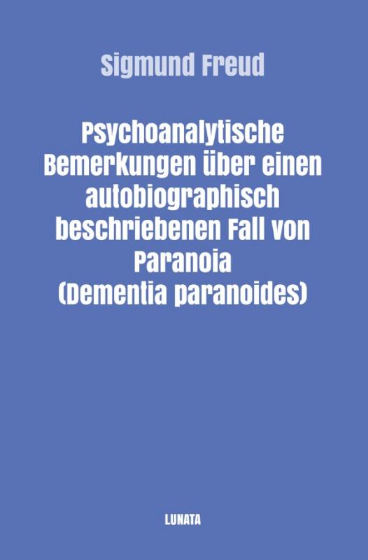 Cover-Bild Sigmund Freud gesammelte Werke / Psychoanalytische Bemerkungen über einen autobiographisch beschriebenen Fall von Paranoia (Dementia Paranoides)