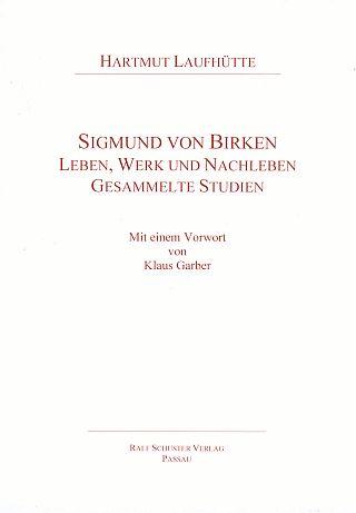 Cover-Bild Sigmund von Birken. Leben, Werk und Nachleben. Gesammelte Studien