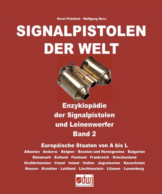 Cover-Bild Signalpistolen der Welt Bd. 2 - Enzyklopädie der Signalpistolen und Leinenwerfer