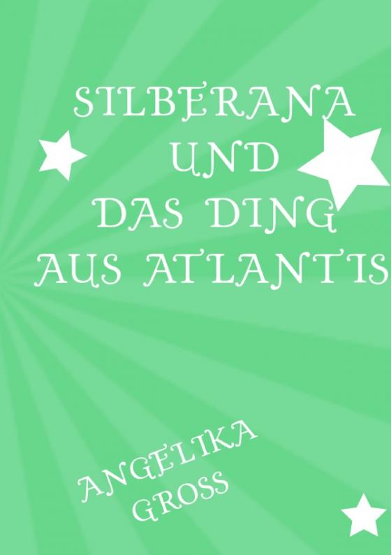 Cover-Bild Silberana / Silberana und das Ding aus Atlantis