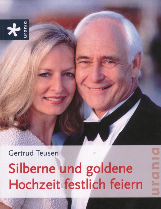 Cover-Bild Silberne und goldene Hochzeit festlich feiern