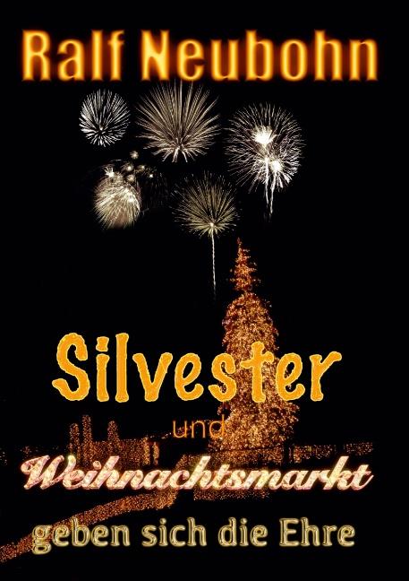 Cover-Bild Silvester und Weihnachtsmarkt geben sich die Ehre