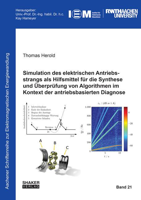 Cover-Bild Simulation des elektrischen Antriebsstrangs als Hilfsmittel für die Synthese und Überprüfung von Algorithmen im Kontext der antriebsbasierten Diagnose