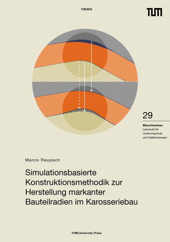 Cover-Bild Simulationsbasierte Konstruktionsmethodik zur Herstellung markanter Bauteilradien im Karosseriebau