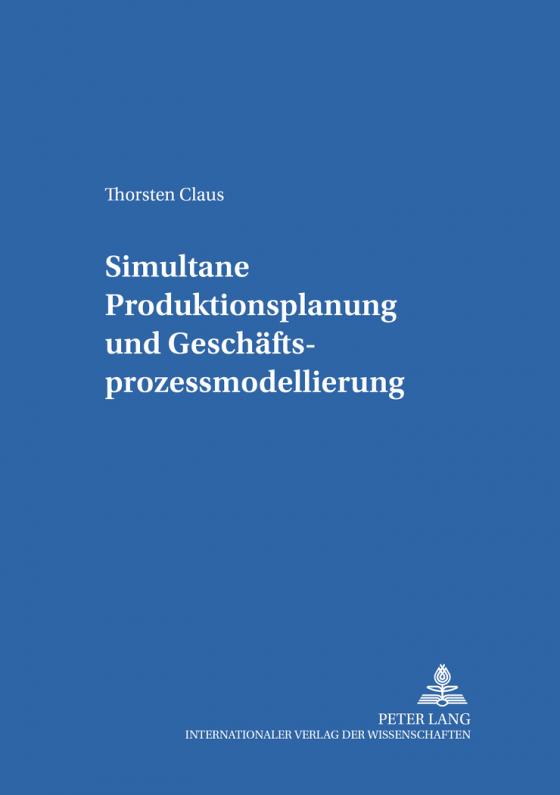 Cover-Bild Simultane Produktionsplanung und Geschäftsprozessmodellierung