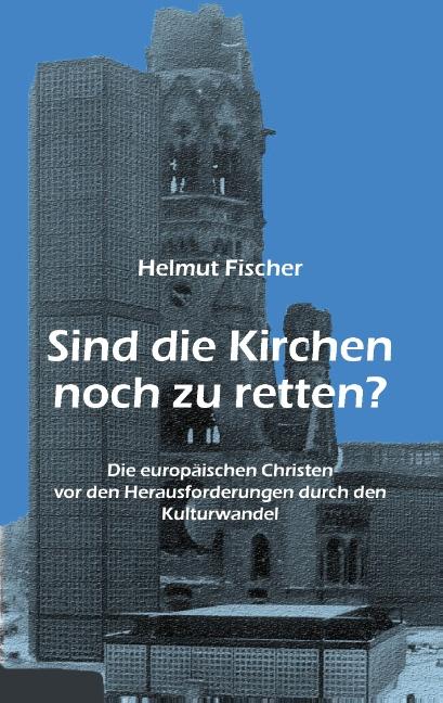 Cover-Bild Sind die Kirchen noch zu retten?