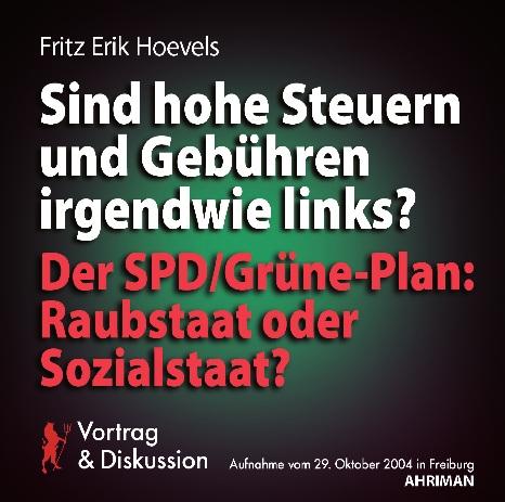 Cover-Bild Sind Steuern und Gebühren irgendwie links? Der SPD/Grüne-Plan: Raubstaat oder Sozialstaat?