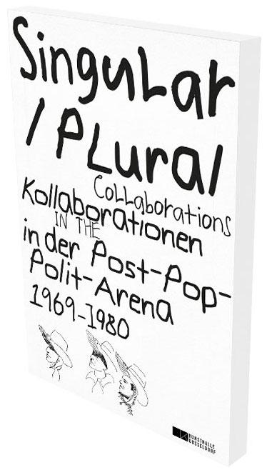 Cover-Bild Singular Plural. Kollaborationen in der Post-Pop-Polit-Arena 1969–1989