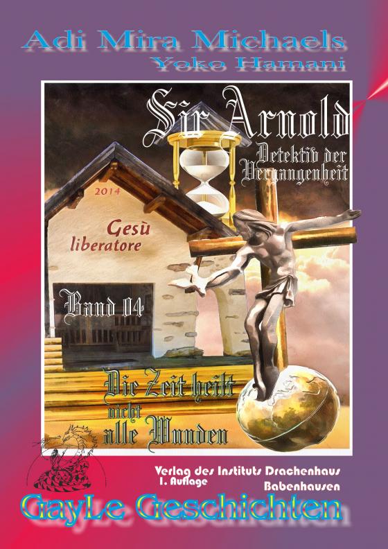 Cover-Bild Sir Arnold 04: Die Zeit heilt NICHT alle Wunden