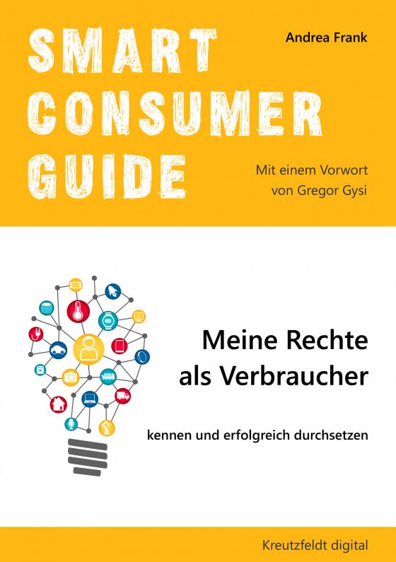 Cover-Bild Smart Consumer Guide: Meine Rechte als Verbraucher kennen und erfolgreich durchsetzen