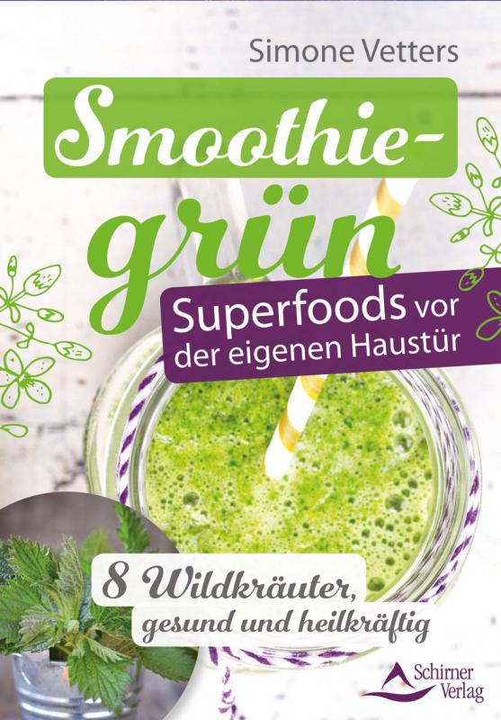 Cover-Bild Smoothiegrün – Superfoods vor der eigenen Haustür