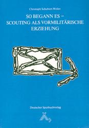 Cover-Bild So begann es - Scouting als vormilitärische Erziehung