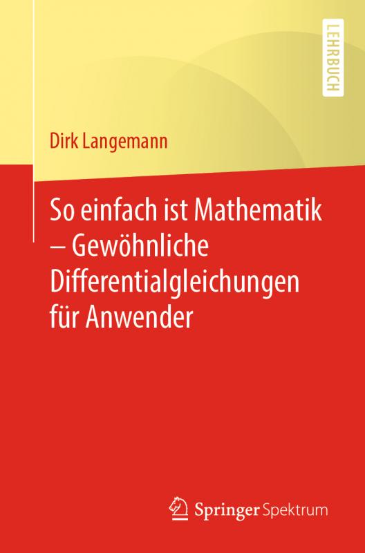 Cover-Bild So einfach ist Mathematik – Gewöhnliche Differentialgleichungen für Anwender