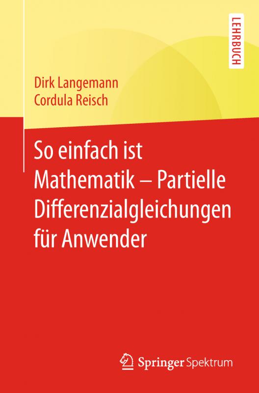 Cover-Bild So einfach ist Mathematik – Partielle Differenzialgleichungen für Anwender