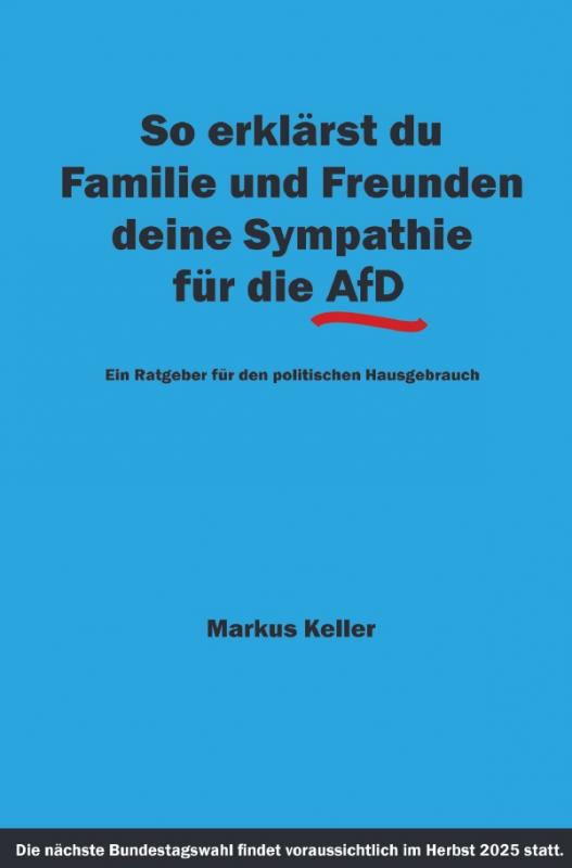 Cover-Bild So erklärst du Familie und Freunden deine Sympathie für die AfD