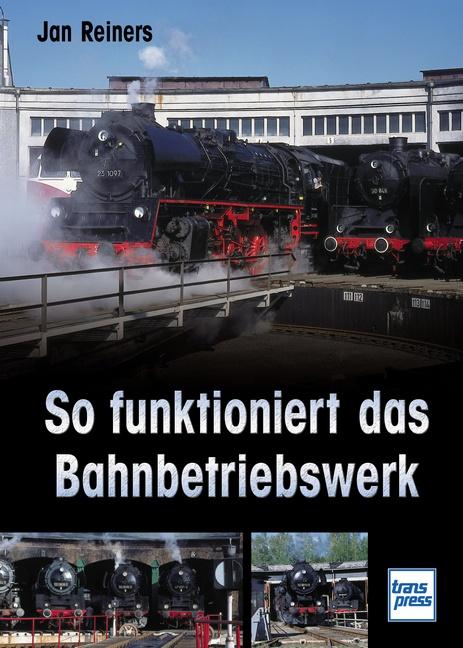 Cover-Bild So funktioniert das Bahnbetriebswerk