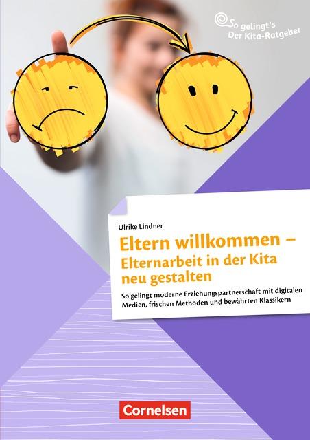Cover-Bild So gelingt's - Der Kita-Ratgeber - Elternarbeit / Eltern willkommen - Elternarbeit in der Kita neu gestalten