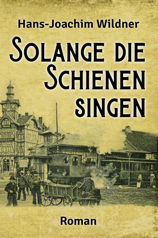 Cover-Bild Solange die Schienen singen