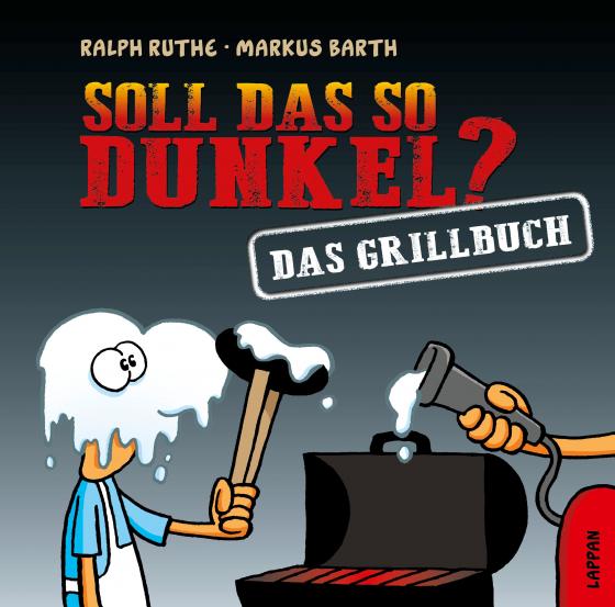 Cover-Bild Soll das so dunkel? Das Grillbuch