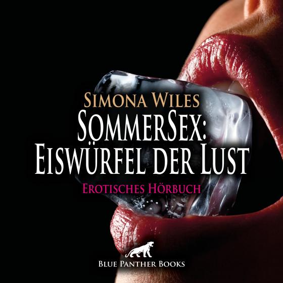 Cover-Bild SommerSex: Eiswürfel der Lust | Erotik Audio Story | Erotisches Hörbuch Audio CD