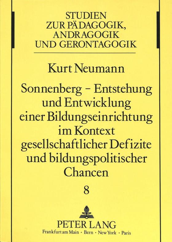 Cover-Bild Sonnenberg - Entstehung und Entwicklung einer Bildungseinrichtung im Kontext gesellschaftlicher Defizite und bildungspolitischer Chancen