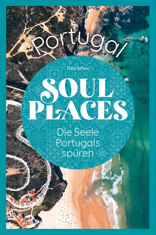 Cover-Bild Soul Places Portugal – Die Seele Portugals spüren