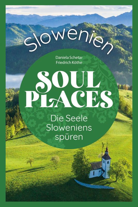 Cover-Bild Soul Places Slowenien - Die Seele Sloweniens spüren