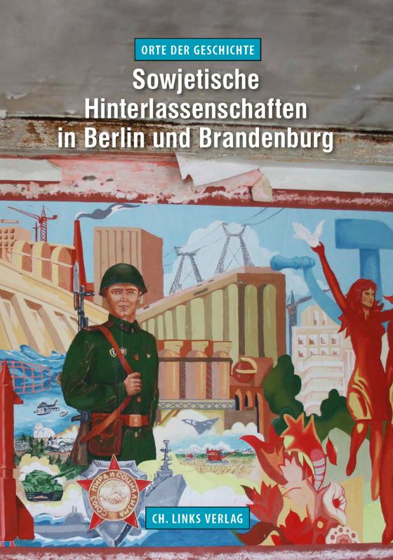 Cover-Bild Sowjetische Hinterlassenschaften in Berlin und Brandenburg