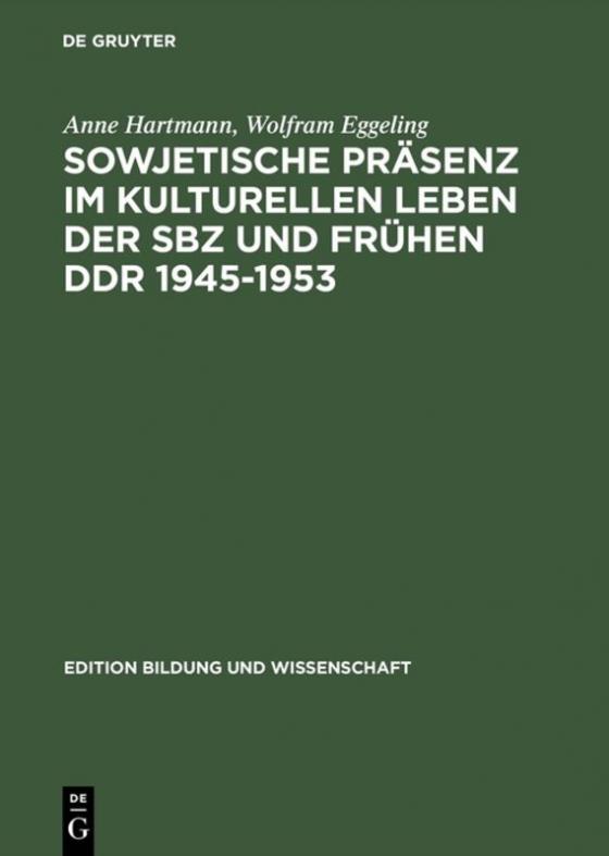 Cover-Bild Sowjetische Präsenz im kulturellen Leben der SBZ und frühen DDR 1945–1953