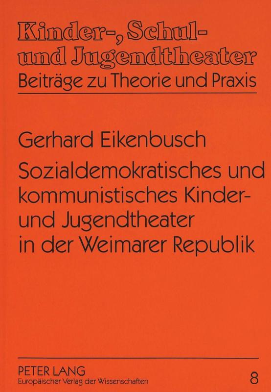 Cover-Bild Sozialdemokratisches und kommunistisches Kinder- und Jugendtheater in der Weimarer Republik