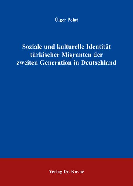 Cover-Bild Soziale und kulturelle Identität türkischer Migranten der zweiten Generation in Deutschland