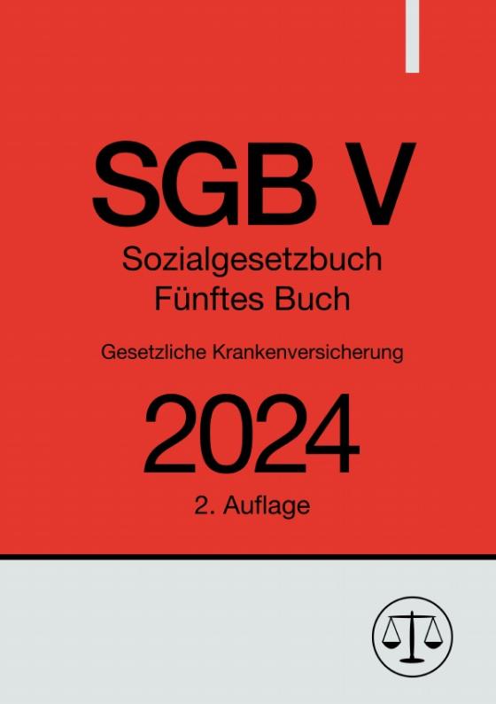 Cover-Bild Sozialgesetzbuch - Fünftes Buch - SGB V - Gesetzliche Krankenversicherung 2024