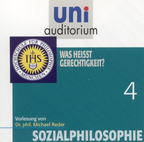 Cover-Bild Sozialphilosophie, Teil 4: Was heißt Gerechtigkeit?