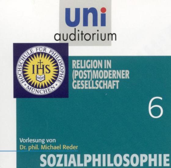 Cover-Bild Sozialphilosophie, Teil 6: Religion in (post)moderner Gesellschaft