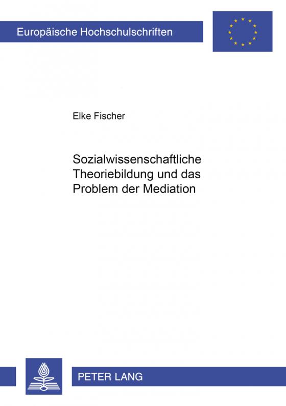 Cover-Bild Sozialwissenschaftliche Theoriebildung und das Problem der Mediation