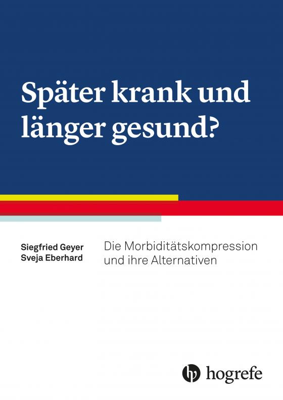 Cover-Bild Später krank und länger gesund?