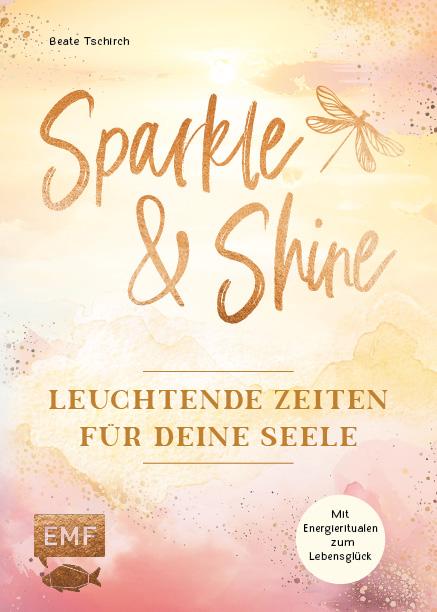 Cover-Bild Sparkle and Shine – Leuchtende Zeiten für deine Seele