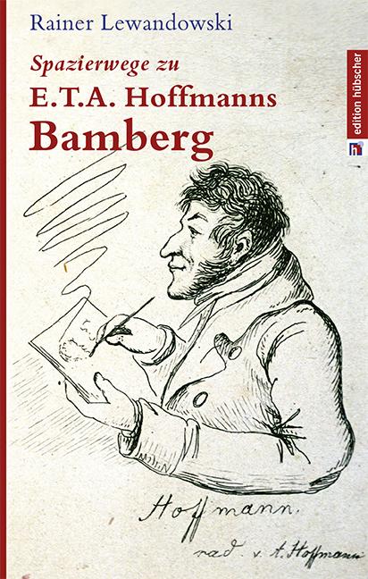 Cover-Bild Spazierwege zu E.T.A. Hoffmanns Bamberg