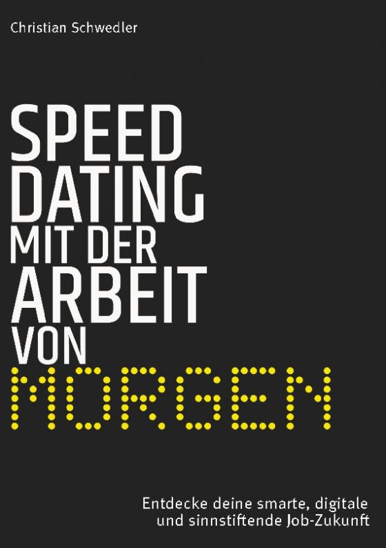 Cover-Bild Speed-Dating mit der Arbeit von morgen