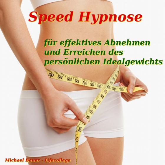 Cover-Bild Speed-Hypnose für effektives Abnehmen und Erreichen des persönlichen Idealgewichts